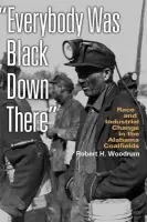Everybody Was Black Down There - Woodrum, Robert H.