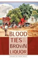 Blood Ties and Brown Liquor - Hill, Sean