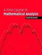 First Course in Mathematical Analysis - Brannan, David Alexander (The Open University, Milton Keynes)
