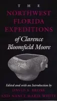 Northwest Florida Expeditions of Clarence Bloomfield Moore