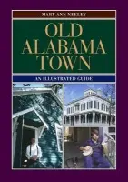 Old Alabama Town - Neeley, Mary Ann
