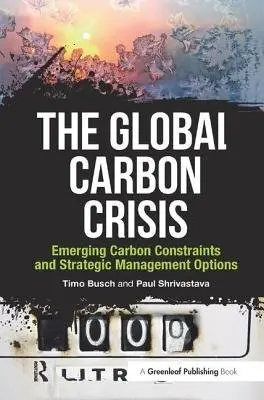 Global Carbon Crisis - Busch, Timo a Shrivastava, Paul