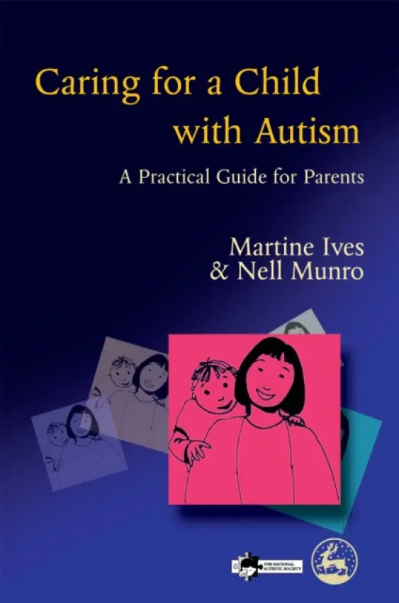Caring for a Child with Autism - Ives, Martine a Munro, Nell a Wynn, Richard