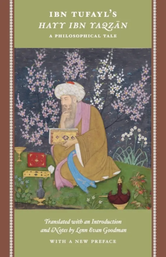 Ibn Tufayl's Hayy Ibn Yaqzan - Tufayl, Ibn