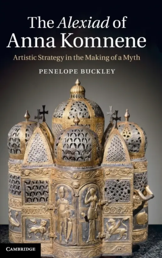 Alexiad of Anna Komnene - Buckley, Penelope (University of Melbourne)