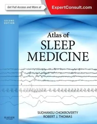 Atlas of Sleep Medicine - Chokroverty, Sudhansu (Professor and Co-Chair of Neurology, Program Director, Clinical Neurophysiology and Sleep Medicine, New Jersey Neuroscience Institute at JFK Medical Center and Seton Hall University, Edison, New Jersey a Clinical Professor of Neurolo