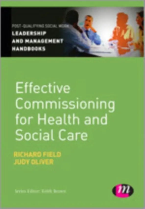 Effective Commissioning in Health and Social Care - Field, Richard a Oliver, Judy