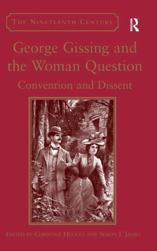 George Gissing and the Woman Question - Huguet, Christine