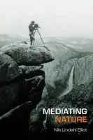 Mediating Nature - Lindahl Elliot, Nils (University of the West of England, Bristol, UK)