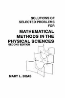 Mathematical Methods in the Physical Sciences, Solutions Manual - Boas, Mary L. (DePaul University)