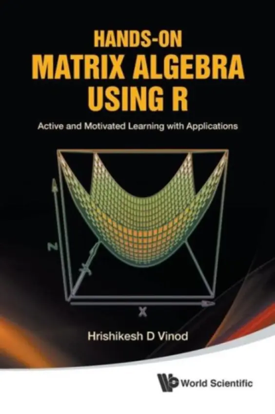 Hands-on Matrix Algebra Using R: Active And Motivated Learning With Applications - Vinod, Hrishikesh D (Fordham Univ, Usa)