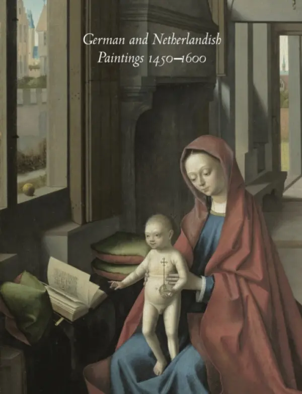 German and Netherlandish Paintings, 1450-1600 - Dunbar, Burton L.