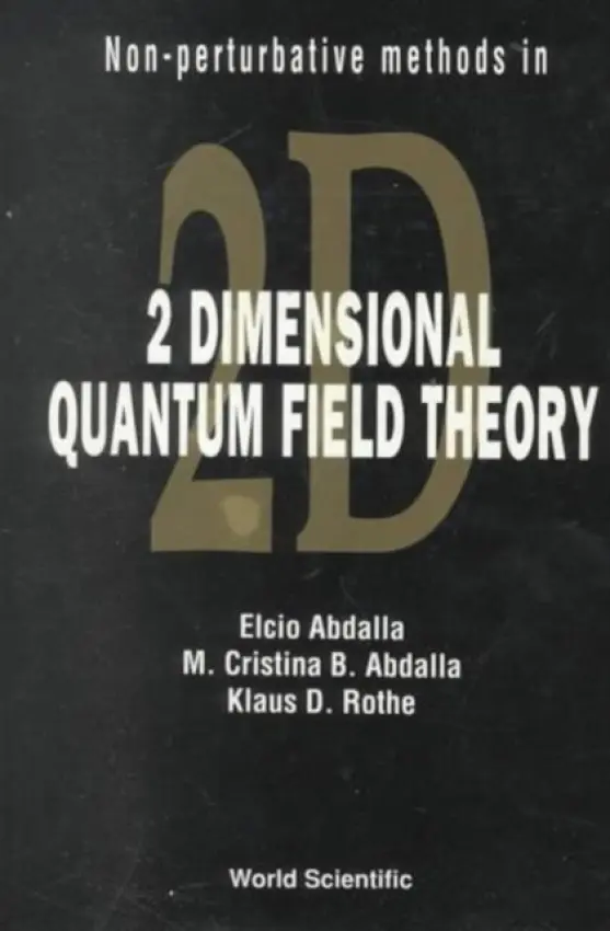 Non-perturbative Methods In Two-dimensional Quantum Field Theory - Abdalla, Elcio (Univ De Sao Paulo, Brazil) a Abdalla, Maria Cristina Batoni (Univ Estadual Paulista, Brazil) a Rothe, Klaus D (Univ Heidelberg, Germany)