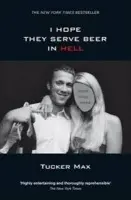 I Hope They Serve Beer in Hell - Max, Tucker