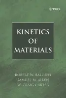 Kinetics of Materials - Balluffi, Robert W. (MIT) a Allen, Samuel M. (MIT) a Carter, W. Craig (MIT)