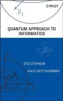 Quantum Approach to Informatics - Stenholm, Stig (Royal Institute of Technology, Stockholm) a Suominen, Kalle-Antti (University of Turku)