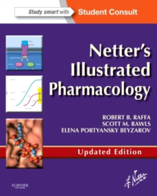 Netter's Illustrated Pharmacology Updated Edition - Raffa, Robert B. (Temple University School of Pharmacy<br>Philadelphia, Pennsylvania) a Rawls, Scott M. (Temple University School of Pharmacy<br>Philadelphia, Pennsylvania) a Beyzarov, Elena Portyansky (Director of Scientific Affairs<br>Pharmacy Times<br>Plai