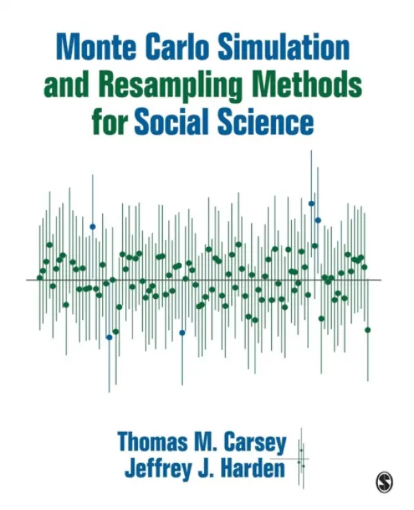 Monte Carlo Simulation and Resampling Methods for Social Science - Carsey, Thomas M. a Harden, Jeffrey J.