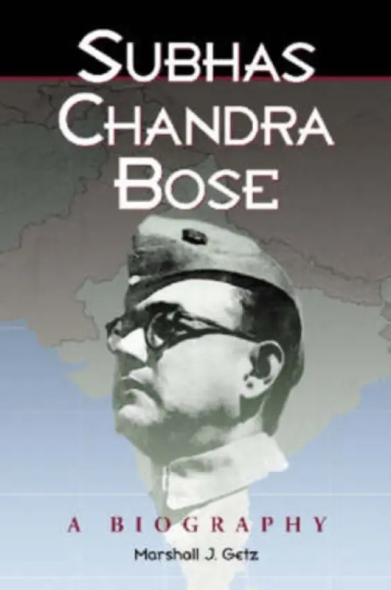 Subhas Chandra Bose - Getz, Marshall J.