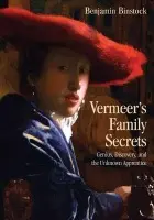 Vermeer's Family Secrets - Binstock, Benjamin (Cooper Union, USA)