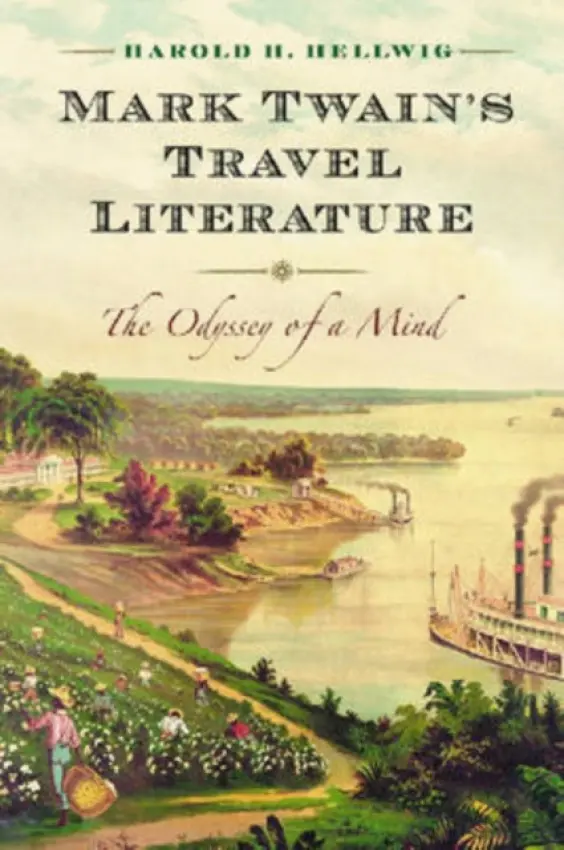 Mark Twain's Travel Literature - Hellwig, Harold H.