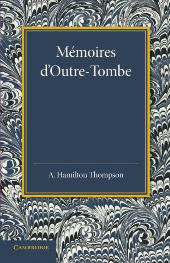 Memoires d'Outre-Tombe - Chateaubriand, Francois-Rene de