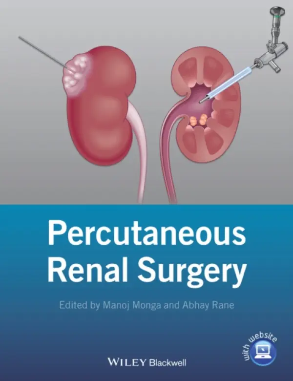 Percutaneous Renal Surgery - Monga, Manoj a Rane, Abhay