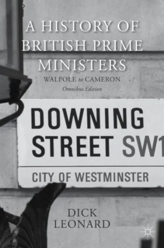 History of British Prime Ministers (Omnibus Edition) - Leonard, Dick