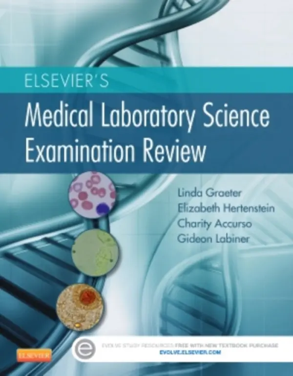 Elsevier's Medical Laboratory Science Examination Review - Graeter, Linda (Department Head, Analytical and Diagnostic Sciences<br>Director, Clinical Laboratory Science Program<br>College of Allied Health Sciences<br>University of Cincinnati<br>Cincinnati, Ohio) a Hertenstein, Elizabeth a Accurso, Charity a Labiner, Gid