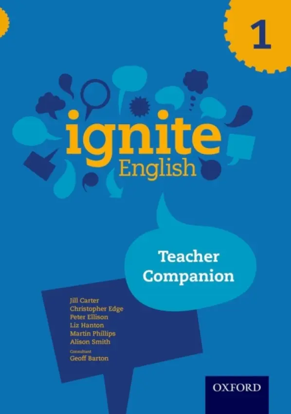 Ignite English: Teacher Companion 1 - Carter, Jill a Edge, Christopher a Ellison, Peter a Hanton, Liz a Phillips, Martin a Smith, Alison a Barton, Geoff