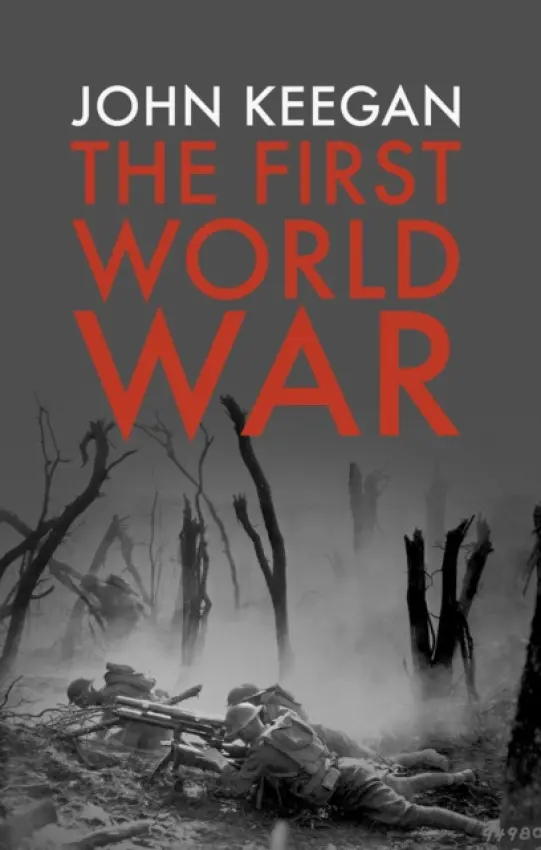 First World War - Keegan, John