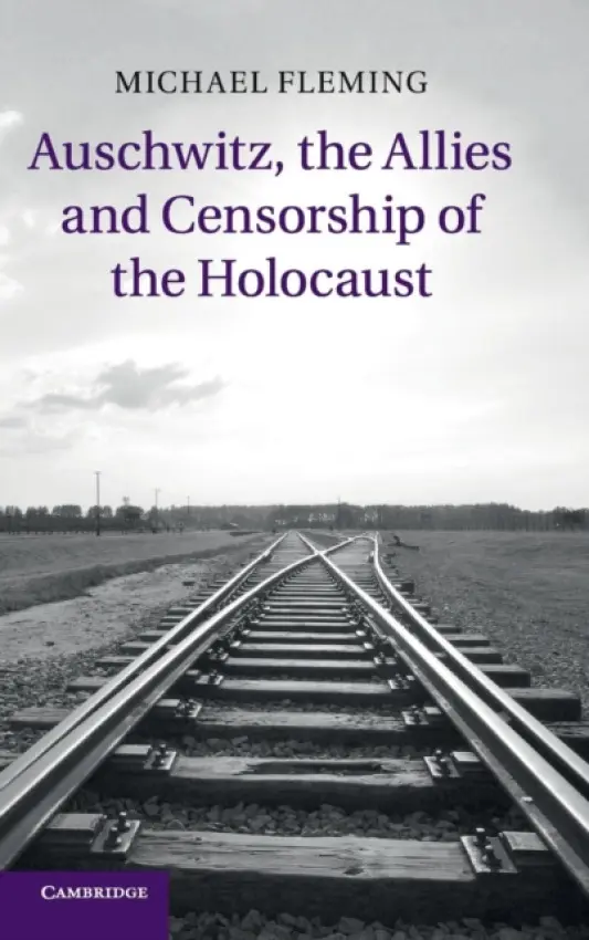 Auschwitz, the Allies and Censorship of the Holocaust - Fleming, Michael