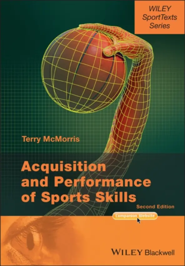 Acquisition and Performance of Sports Skills - McMorris, Terry (University College, Chichester, UK)
