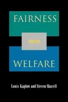 Fairness versus Welfare - Kaplow, Louis a Shavell, Steven