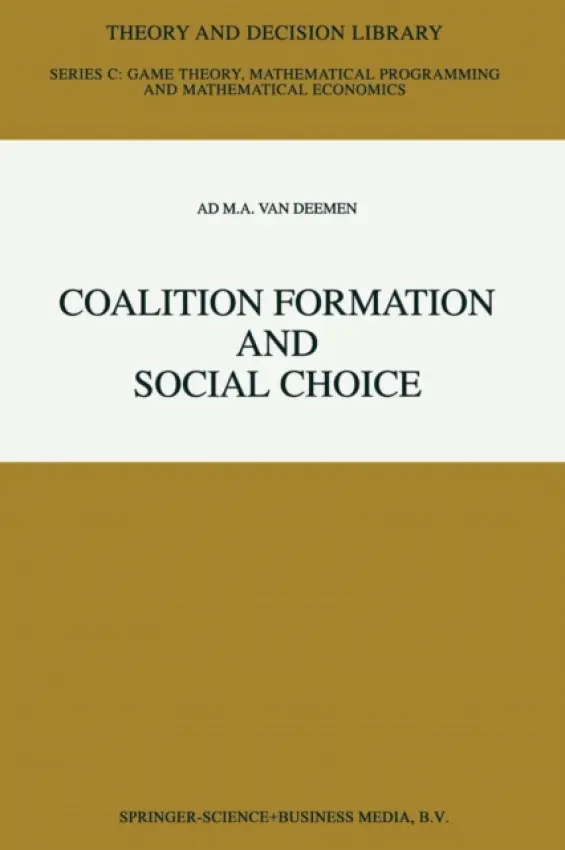 Coalition Formation and Social Choice - Van Deemen, Ad M.A.