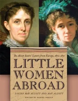 Little Women Abroad - Alcott, Louisa May a Alcott, May