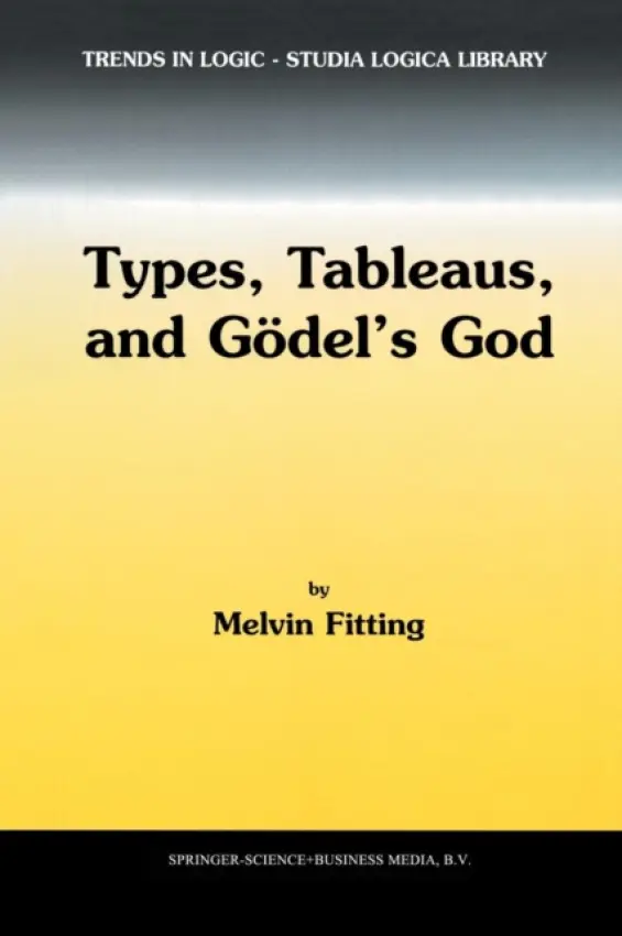 Types, Tableaus, and Godel's God - Fitting, M.