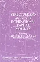 Structure and Agency in International Capital Mobility