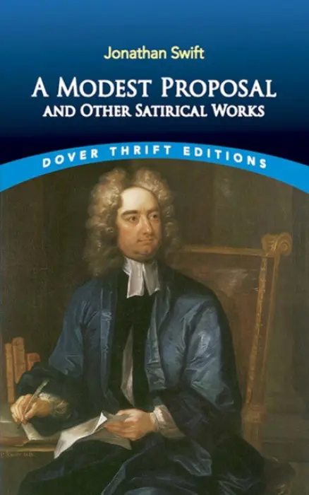 Modest Proposal and Other Satirical Works - Swift, Jonathan
