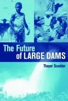 Future of Large Dams - Scudder, Thayer Ted