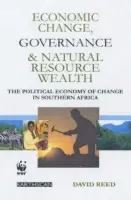 Economic Change Governance and Natural Resource Wealth - Reed, David