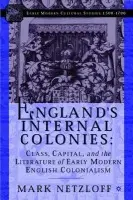 England's Internal Colonies - Netzloff, M.