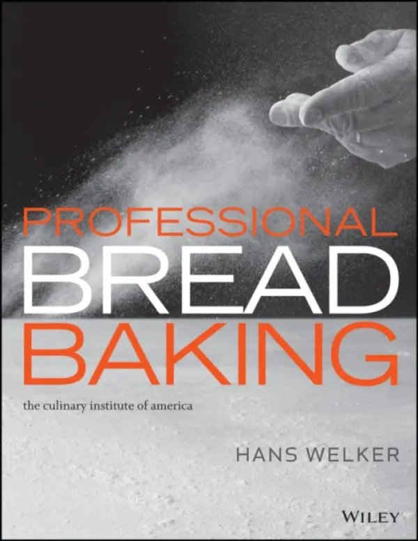 Professional Bread Baking - Welker, Hans (The Culinary Institute of America (CIA)) a Array a McDowell, Erin Jeanne