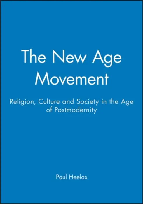 New Age Movement - Heelas, Paul (University of Lancaster)