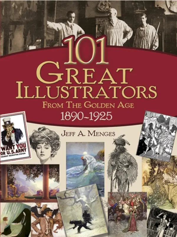 101 Great Illustrators from the Golden Age, 1890-1925 - Menges, Jeff