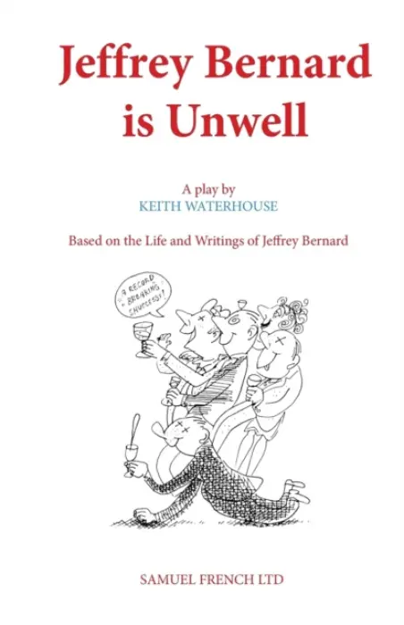 Jeffrey Bernard is Unwell - Waterhouse, Keith
