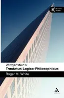 Wittgenstein's 'Tractatus Logico-Philosophicus' - White, Roger M.