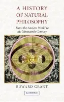 History of Natural Philosophy - Grant, Edward (Professor Emeritus, Indiana University)