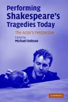Performing Shakespeare's Tragedies Today