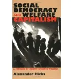 Social Democracy and Welfare Capitalism - Hicks, Alexander